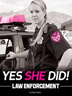 cover image of Yes She Did!: Law Enforcement